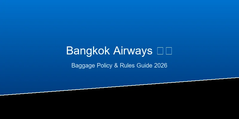 Bangkok Airways Baggage Policy 2026 featured image